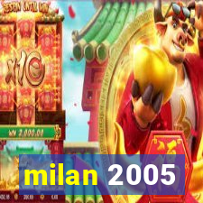 milan 2005